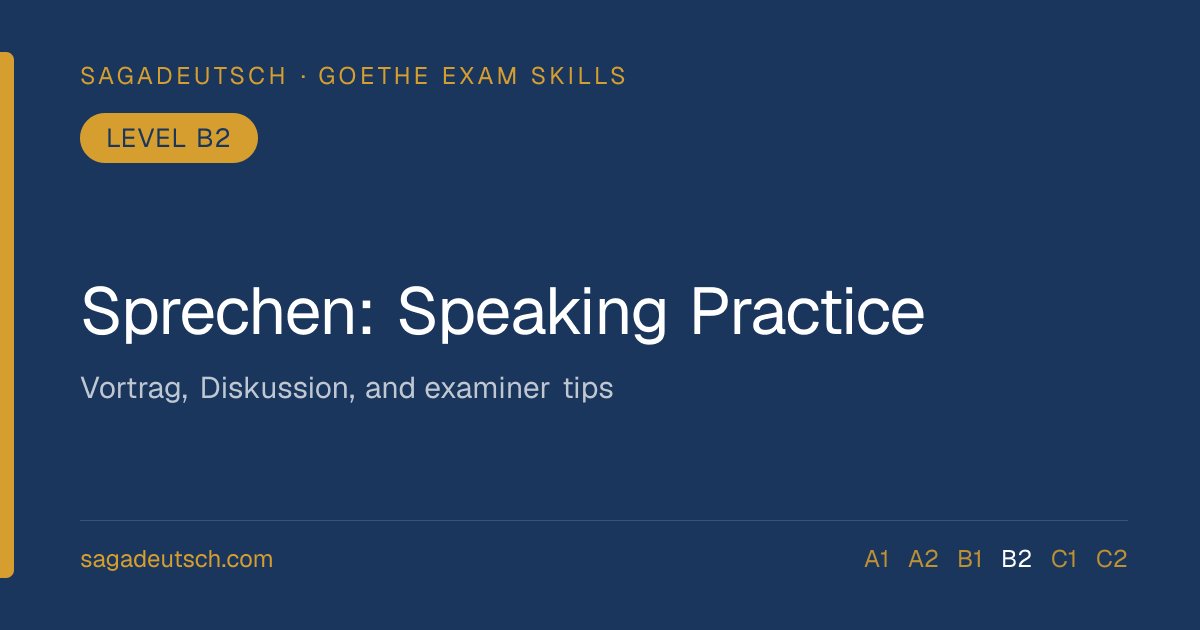 Goethe B2 Sprechen: Speaking Practice and Examiner Tips