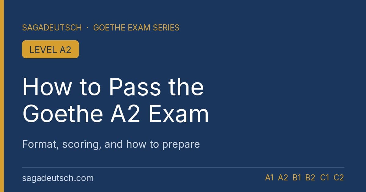 How to Pass the Goethe A2 Exam: Format and Scoring